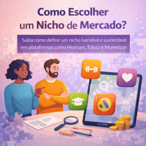 Como escolher um nicho de mercado nas plataformas de afiliados: um guia educativo e estratégico